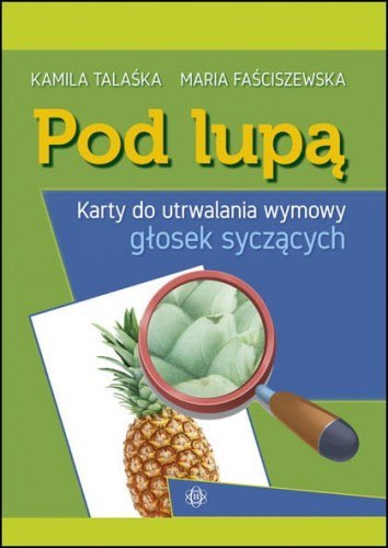 Pod lupą Karty do utrwalania wymowy głosek syczących Pod lupą Karty do utrwalania wymowy głosek syczących