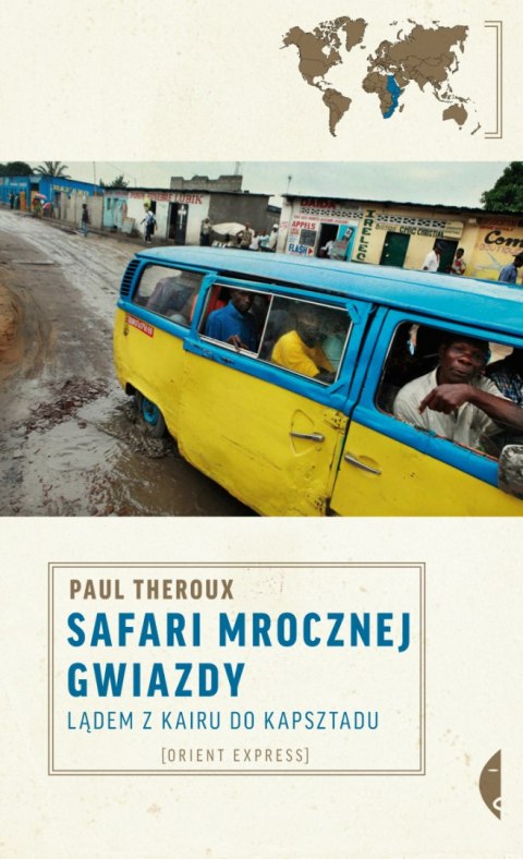 Safari mrocznej gwiazdy. Lądem z Kairu do Kapsztadu Safari mrocznej gwiazdy. Lądem z Kairu do Kapsztadu
