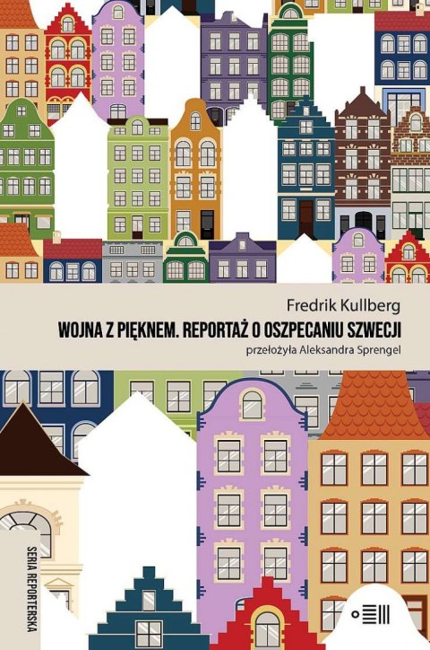 Wojna z pięknem. Reportaże o oszpecaniu Szwecji Wojna z pięknem. Reportaże o oszpecaniu Szwecji