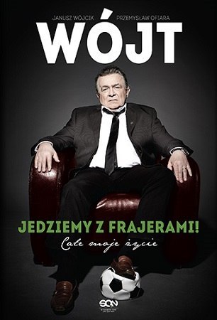 Wójt jedziemy z frajerami całe moje życie Wójt jedziemy z frajerami całe moje życie