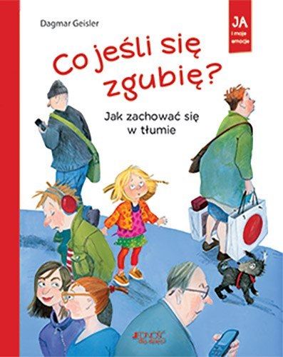 Co jeśli się zgubię jak zachować się w tłumie Co jeśli się zgubię jak zachować się w tłumie