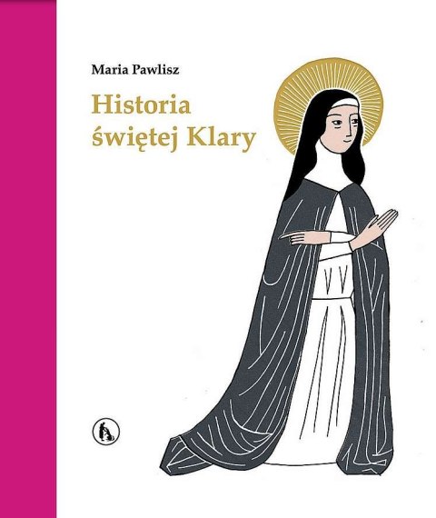 Historia św. Klary Historia św. Klary