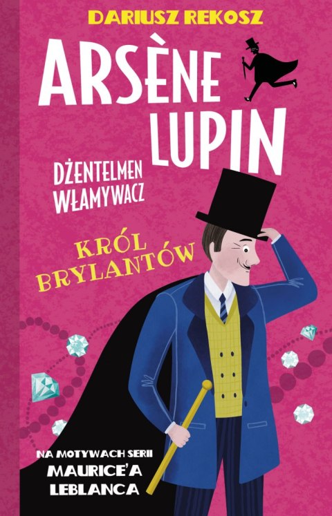 Król brylantów. Arsène Lupin dżentelmen włamywacz. Tom 8 Król brylantów. Arsène Lupin dżentelmen włamywacz. Tom 8
