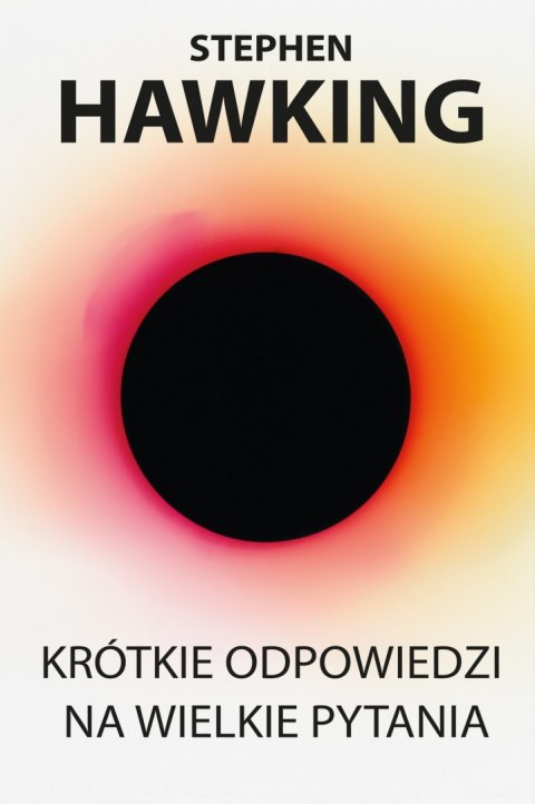 Krótkie odpowiedzi na wielkie pytania Krótkie odpowiedzi na wielkie pytania