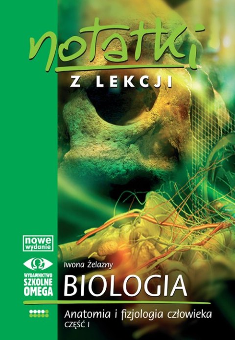 Notatki z lekcji Biologia IV Anatomia i fizjologia człowieka część 1 Notatki z lekcji Biologia IV Anatomia i fizjologia człowieka część 1