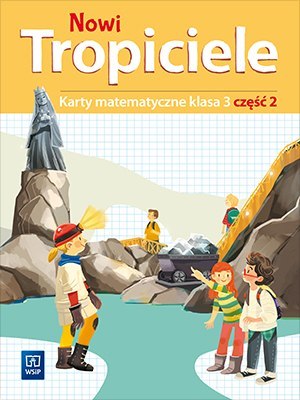 Nowi Tropiciele karty matematyczne klasa 3 część 2 edukacja wczesnoszkolna 1687b8 Nowi Tropiciele karty matematyczne klasa 3 część 2 edukacja wczesnoszkolna 1687b8