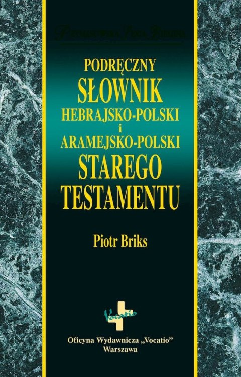 Podręczny słownik hebrajsko i aramejsko-polski Podręczny słownik hebrajsko i aramejsko-polski