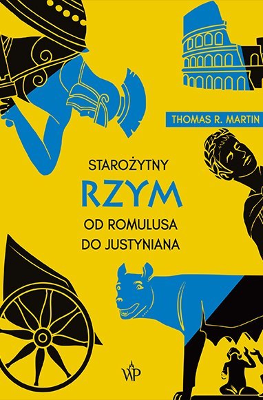 Starożytny Rzym. Od Romulusa do Justyniana Starożytny Rzym. Od Romulusa do Justyniana