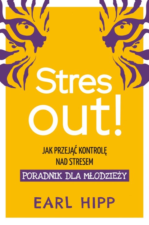 Stres out!. Jak przejąć kontrolę nad stresem Stres out!. Jak przejąć kontrolę nad stresem