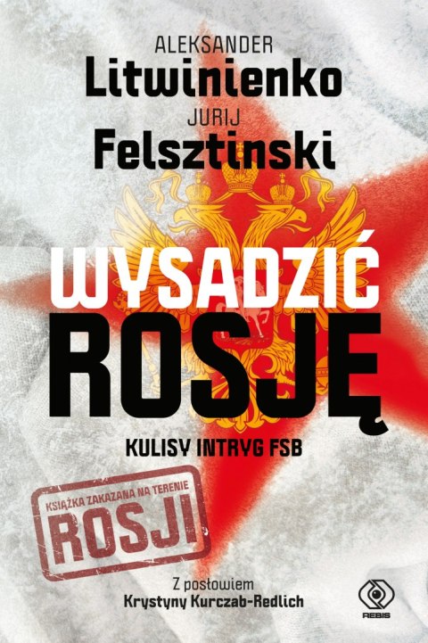 Wysadzić Rosję. Kulisy intryg FSB Wysadzić Rosję. Kulisy intryg FSB