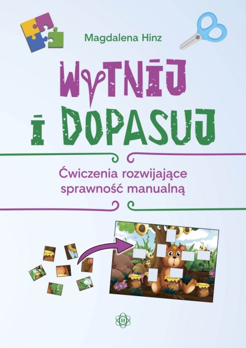 Wytnij i dopasuj Ćwiczenia rozwijające sprawność manualną Wytnij i dopasuj Ćwiczenia rozwijające sprawność manualną