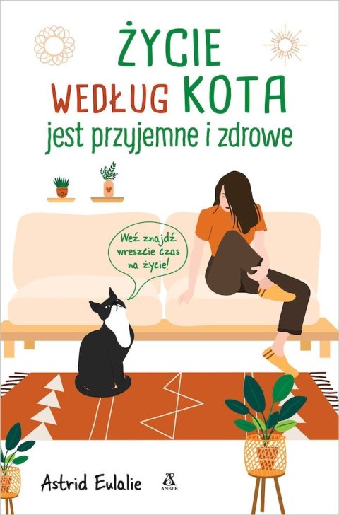 Życie według kota jest przyjemne i zdrowe Życie według kota jest przyjemne i zdrowe