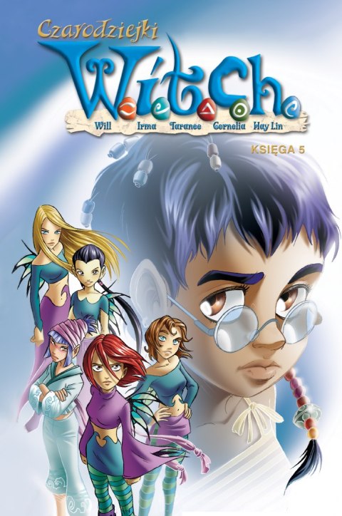 Czarodziejki W.I.T.C.H. Księga 5 Czarodziejki W.I.T.C.H. Księga 5