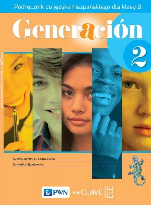Generacion 2 Podręcznik do języka hiszpańskiego dla kl. 8 Generacion 2 Podręcznik do języka hiszpańskiego dla kl. 8