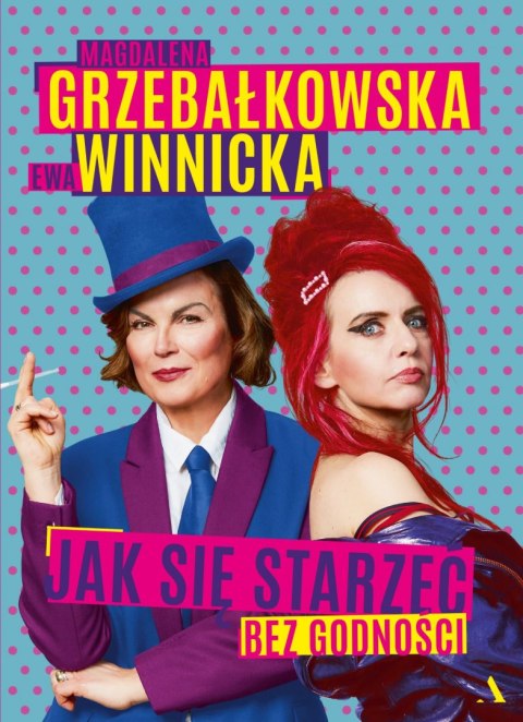 Jak się starzeć bez godności Jak się starzeć bez godności
