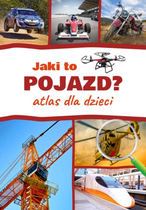 Jaki to pojazd? Atlas dla dzieci Jaki to pojazd? Atlas dla dzieci