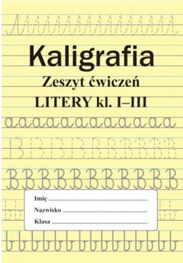 Kaligrafia. Zeszyt ćwiczeń. Litery. Klasa 1-3