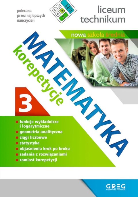 Matematyka. Korepetycje, liceum. Część 3 (po reformie) Matematyka. Korepetycje, liceum. Część 3 (po reformie)