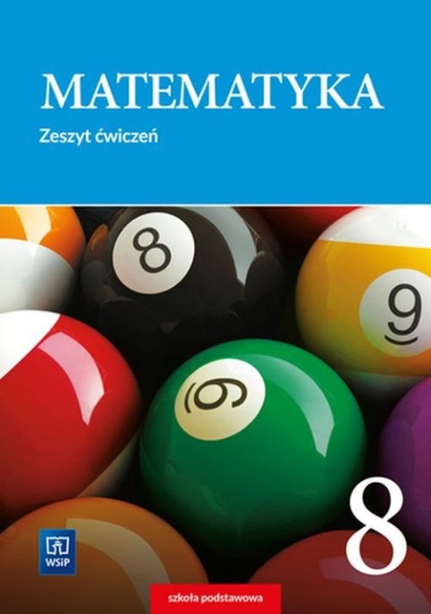 Matematyka zeszyt ćwiczeń Klasa 8 szkoła podstawowa Matematyka zeszyt ćwiczeń Klasa 8 szkoła podstawowa