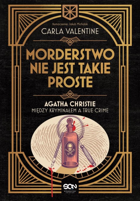Morderstwo nie jest takie proste.. Agatha Christie między kryminałem a true crime Morderstwo nie jest takie proste.. Agatha Christie między kryminałem a true crime