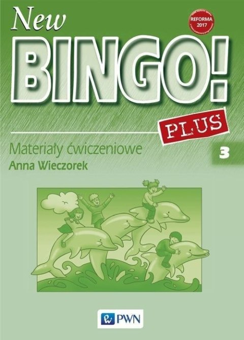 New Bingo! 3 Plus Materiały ćwiczeniowe Szkoła podstawowa New Bingo! 3 Plus Materiały ćwiczeniowe Szkoła podstawowa