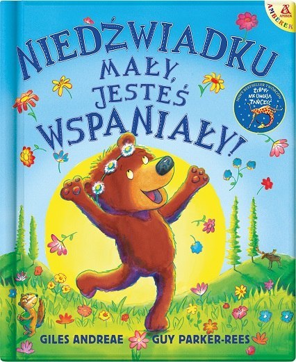 Niedźwiadku mały, jesteś wspaniały! Niedźwiadku mały, jesteś wspaniały!