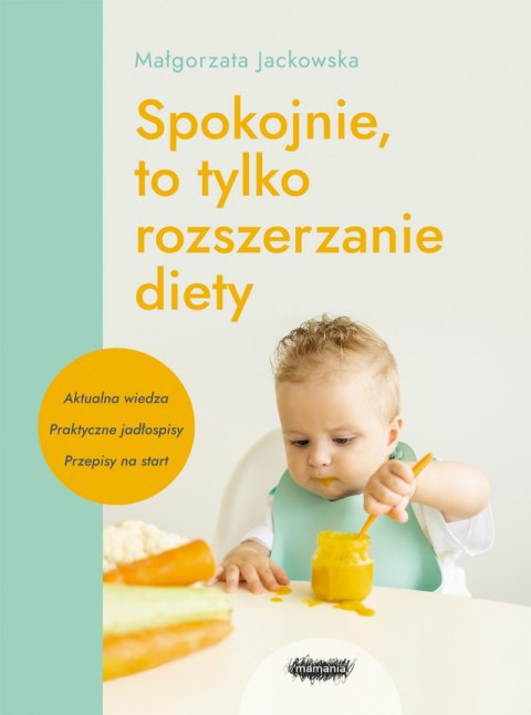 Spokojnie, to tylko rozszerzanie diety Spokojnie, to tylko rozszerzanie diety