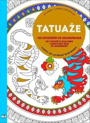Tatuaże 100 rysunków do kolorowania Tatuaże 100 rysunków do kolorowania