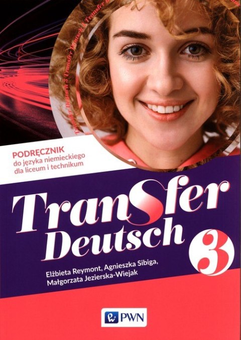 Transfer Deutsch 3 Podręcznik do języka niemieckiego Liceum Technikum Transfer Deutsch 3 Podręcznik do języka niemieckiego Liceum Technikum