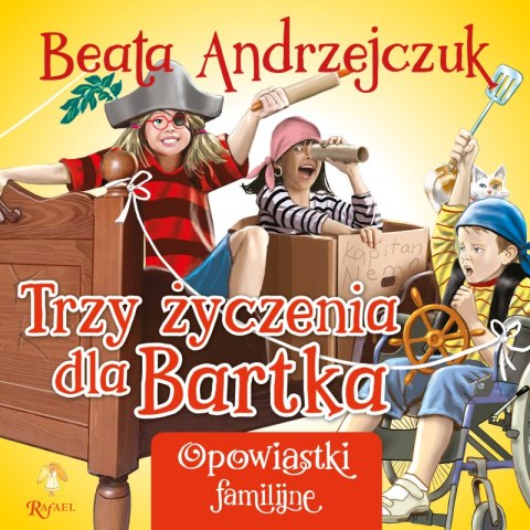 Trzy życzenia dla Bartka Trzy życzenia dla Bartka