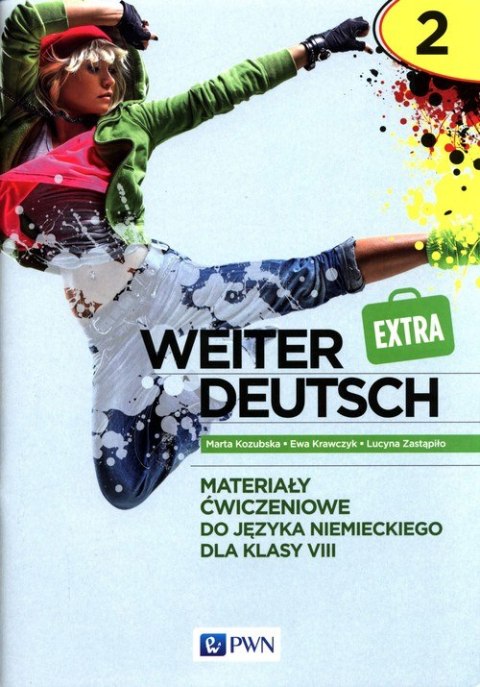 Weiter Deutsch Extra 2 Materiały ćwiczeniowe do języka niemieckiego dla klasy 8 Szkoła podstawowa Weiter Deutsch Extra 2 Materiały ćwiczeniowe do języka niemieckiego dla klasy 8 Szkoła podstawowa