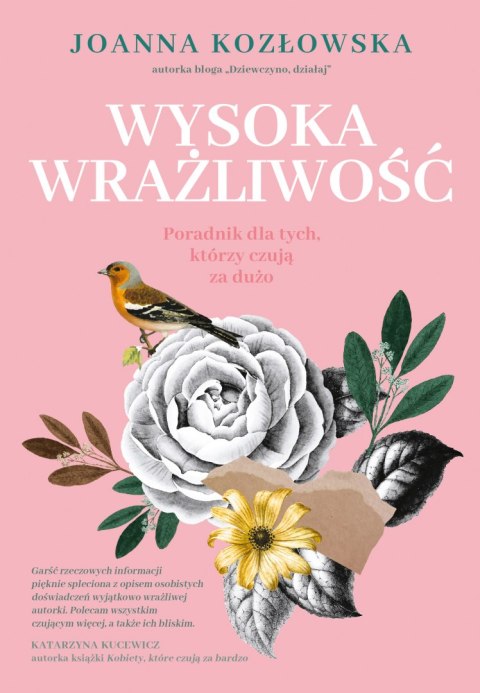 Wysoka wrażliwość. Poradnik dla tych, którzy czują za dużo Wysoka wrażliwość. Poradnik dla tych, którzy czują za dużo