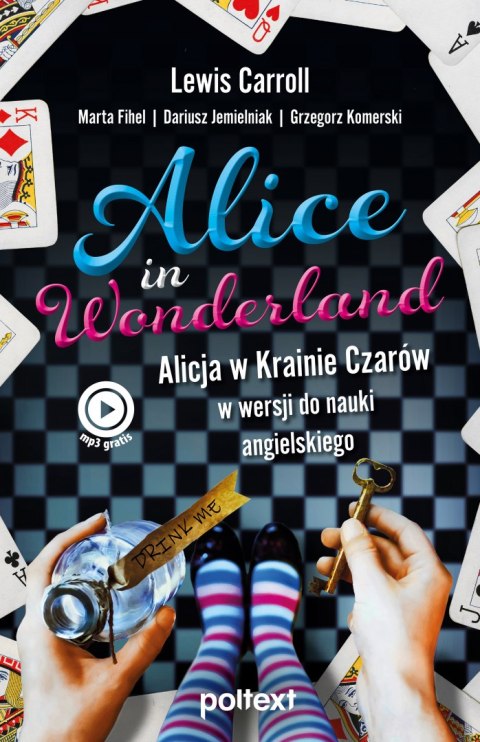 Alice in Wonderland. Alicja w Krainie Czarów w wersji do nauki angielskiego Alice in Wonderland. Alicja w Krainie Czarów w wersji do nauki angielskiego