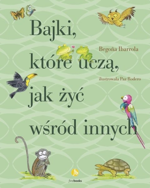 Bajki, które uczą jak żyć wśród innych wyd. 2 Bajki, które uczą jak żyć wśród innych wyd. 2