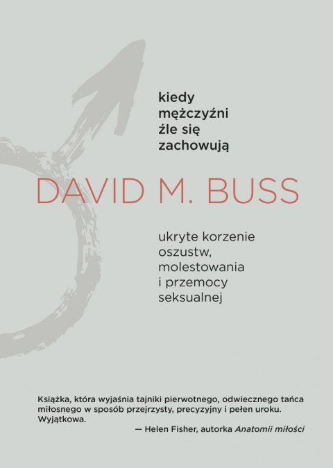 Kiedy mężczyźni źle się zachowują. Ukryte korzenie oszustw, molestowania i przemocy seksualnej Kiedy mężczyźni źle się zachowują. Ukryte korzenie oszustw, molestowania i przemocy seksualnej