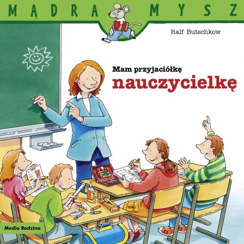 Mam przyjaciółkę nauczycielkę. Mądra Mysz Mam przyjaciółkę nauczycielkę. Mądra Mysz