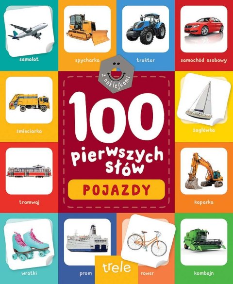 Pojazdy. 100 pierwszych słów Pojazdy. 100 pierwszych słów