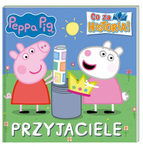 Przyjaciele. Co za historia. Świnka Peppa Przyjaciele. Co za historia. Świnka Peppa