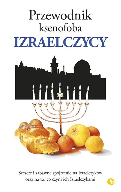 Izraelczycy. Przewodnik ksenofoba wyd. 2019 Izraelczycy. Przewodnik ksenofoba wyd. 2019