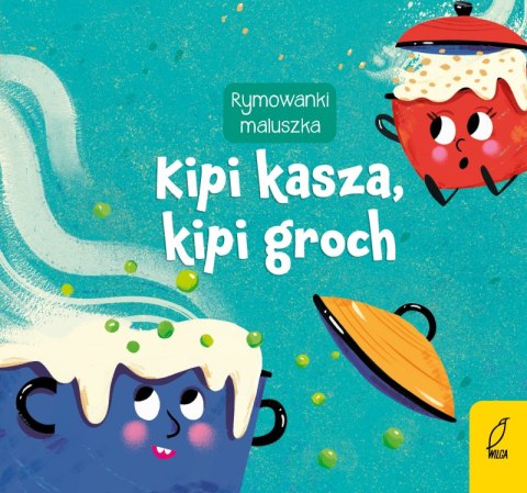 Kipi kasza, kipi groch. Rymowanki maluszka Kipi kasza, kipi groch. Rymowanki maluszka