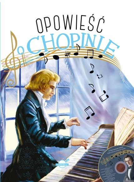 Opowieść o Chopinie wyd. 2 Opowieść o Chopinie wyd. 2