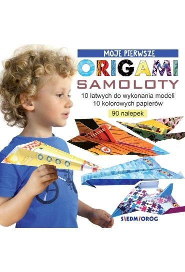 Samoloty. Moje pierwsze origami Samoloty. Moje pierwsze origami