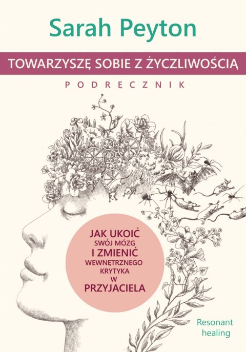 Towarzyszę sobie z życzliwością. Podręcznik Towarzyszę sobie z życzliwością. Podręcznik