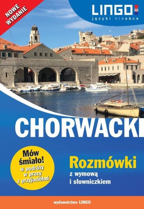 Chorwacki rozmówki z wymową i słowniczkiem. Mów śmiało! Chorwacki rozmówki z wymową i słowniczkiem. Mów śmiało!