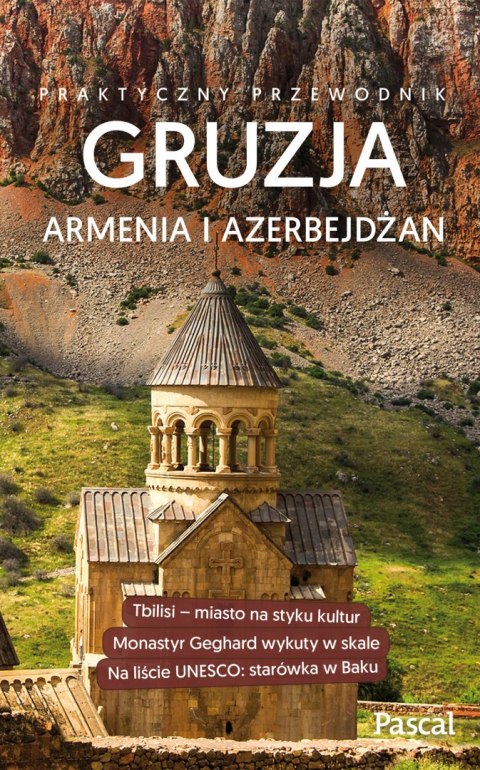 Gruzja armenia azerbejdżan praktyczny przewodnik Gruzja armenia azerbejdżan praktyczny przewodnik