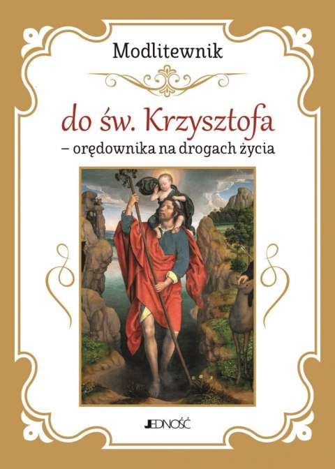 Modlitewnik do św. Krzysztofa - orędownika na drogach życia Modlitewnik do św. Krzysztofa - orędownika na drogach życia