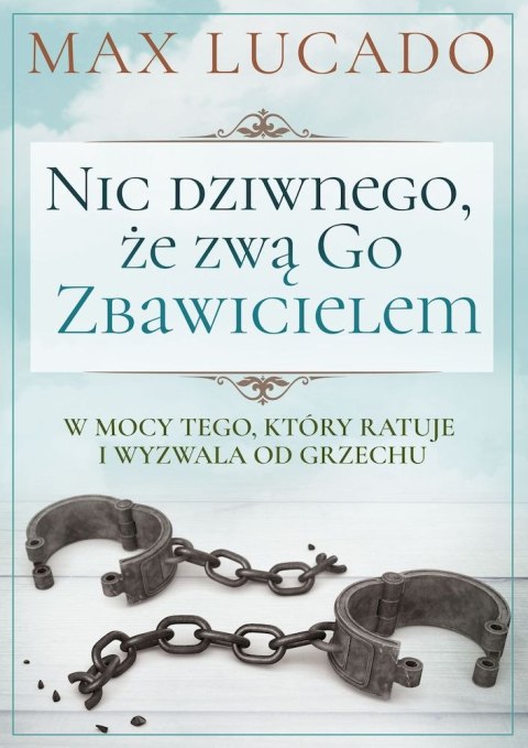 Nic dziwnego, że zwą Go Zbawicielem Nic dziwnego, że zwą Go Zbawicielem