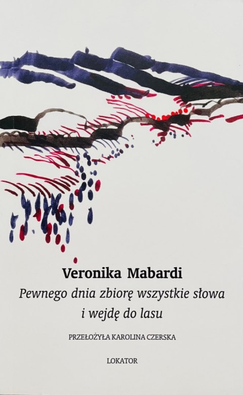 Pewnego dnia zbiorę wszystkie słowa i wejdę do lasu Pewnego dnia zbiorę wszystkie słowa i wejdę do lasu
