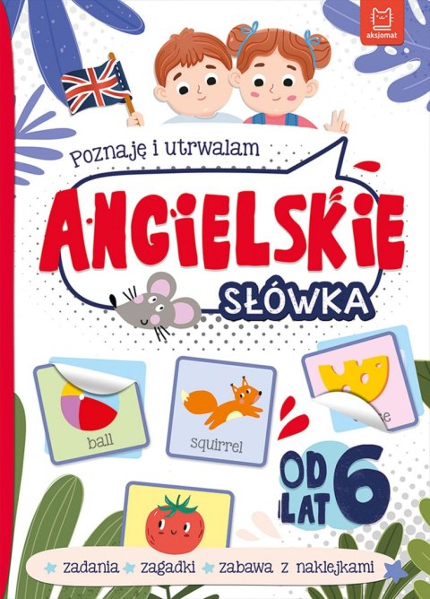 Poznaję i utrwalam ANGIELSKIE SŁÓWKA Poznaję i utrwalam ANGIELSKIE SŁÓWKA