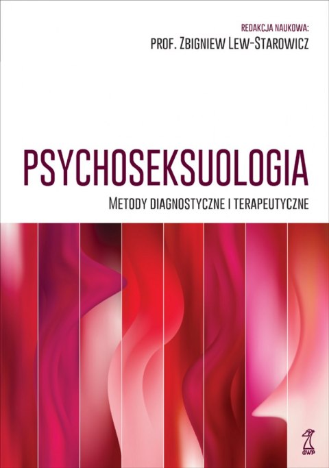 Psychoseksuologia. Metody diagnostyczne i terapeutyczne Psychoseksuologia. Metody diagnostyczne i terapeutyczne